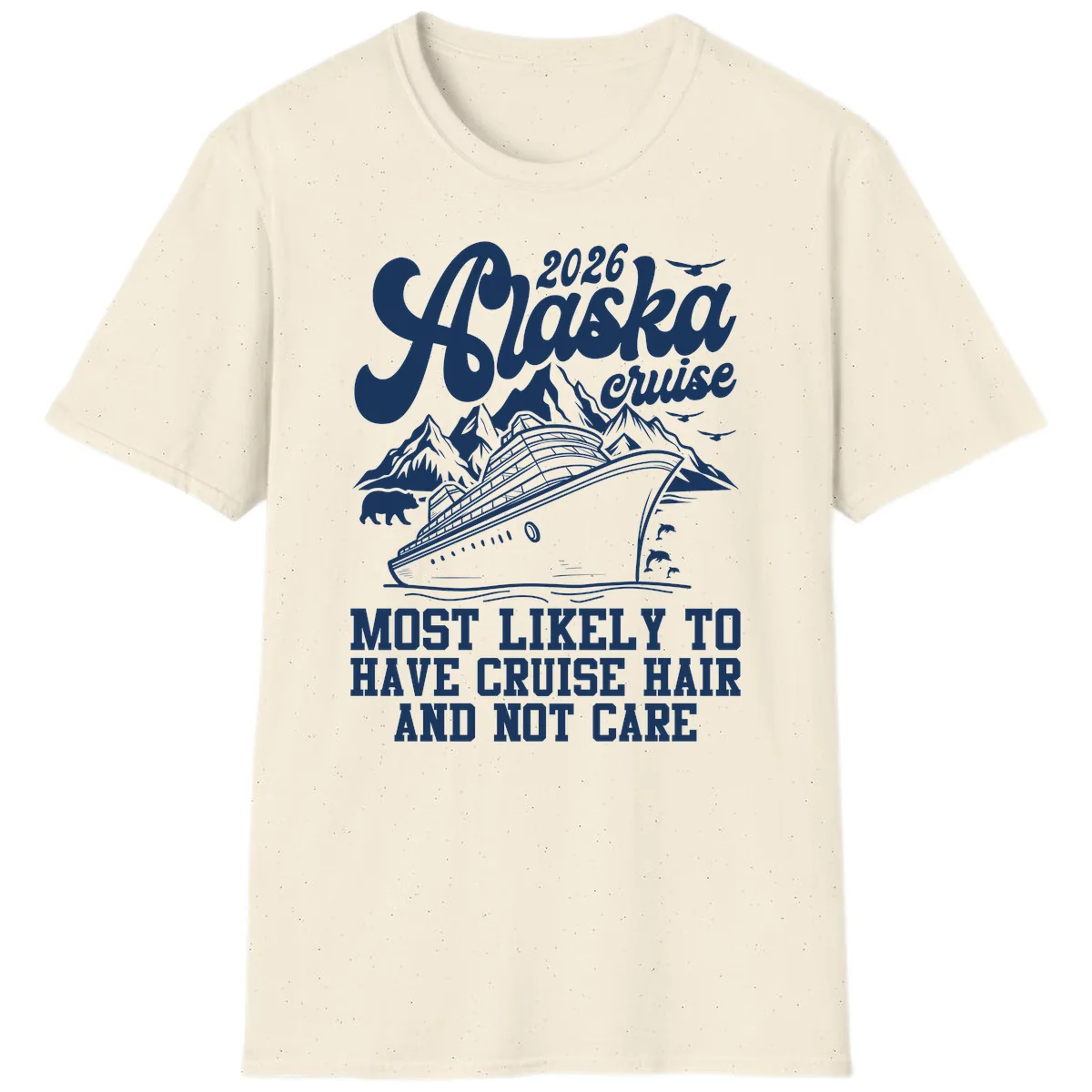 2026 Alaska Cruise Hair Don't Care T-Shirt in Natural