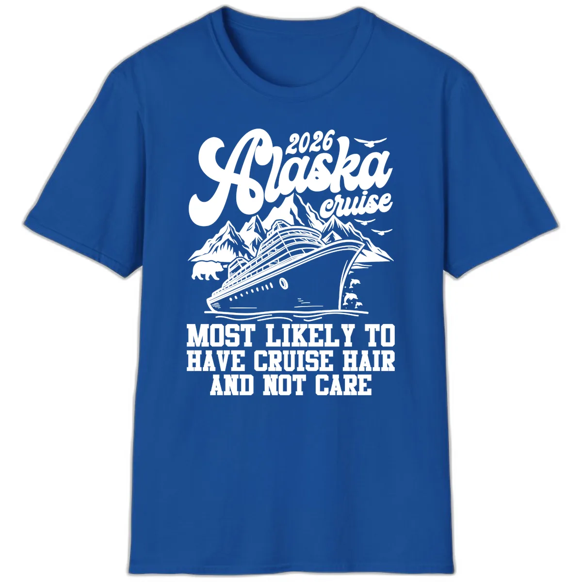 2026 Alaska Cruise Hair Don't Care T-Shirt in Royal
