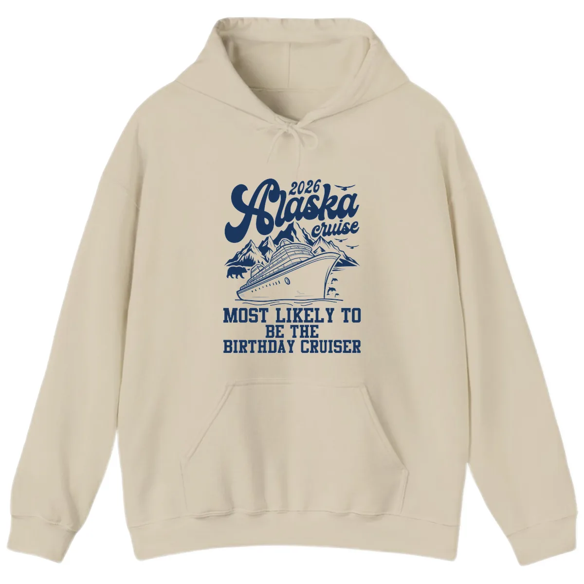 2026 Alaska Cruise Birthday Cruiser Hoodie in Sand