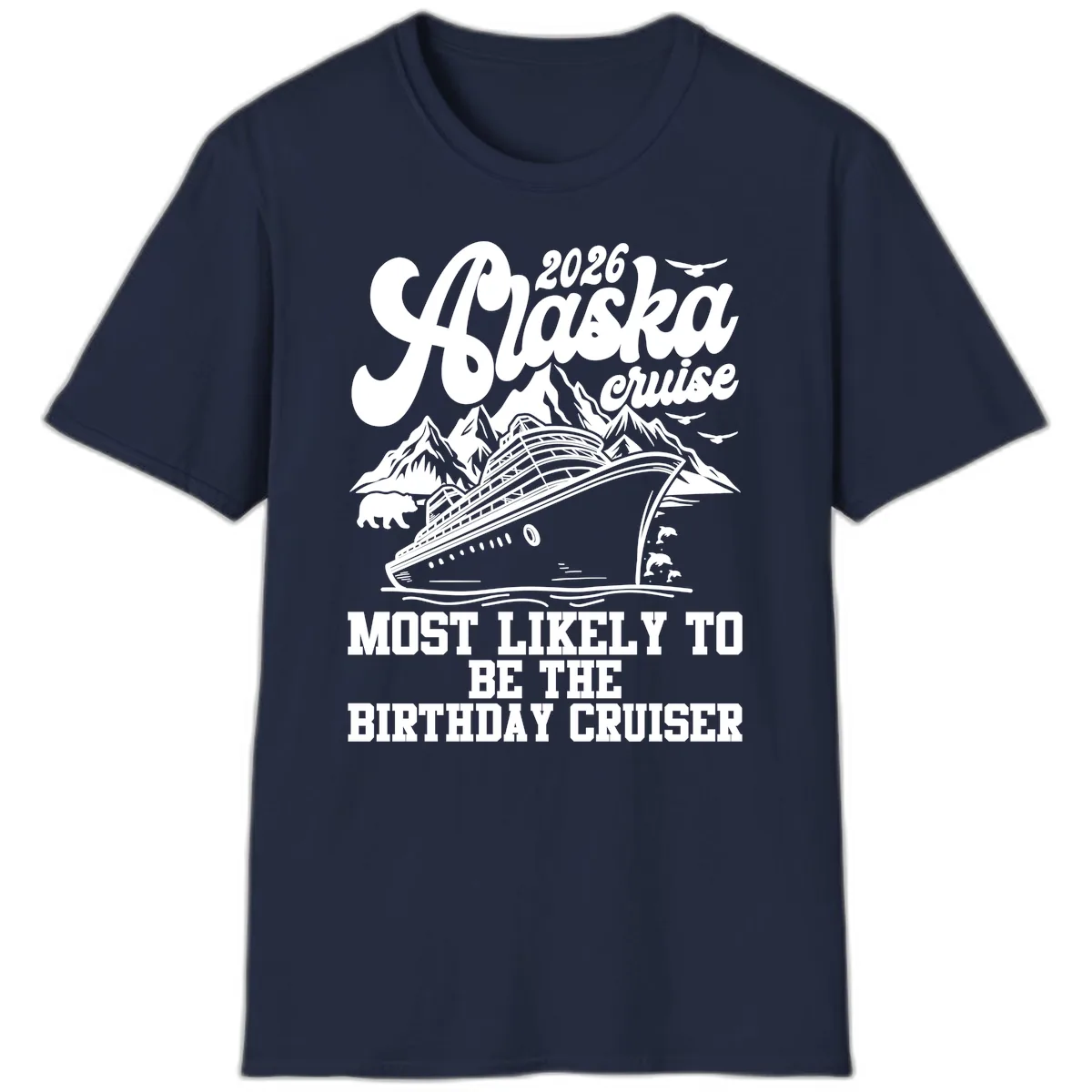 2026 Alaska Cruise Birthday Cruiser T-Shirt in Navy