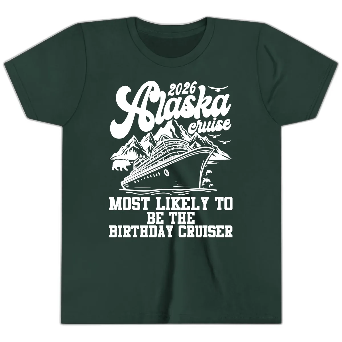 2026 Alaska Cruise Birthday Cruiser Youth T-Shirt in Forest