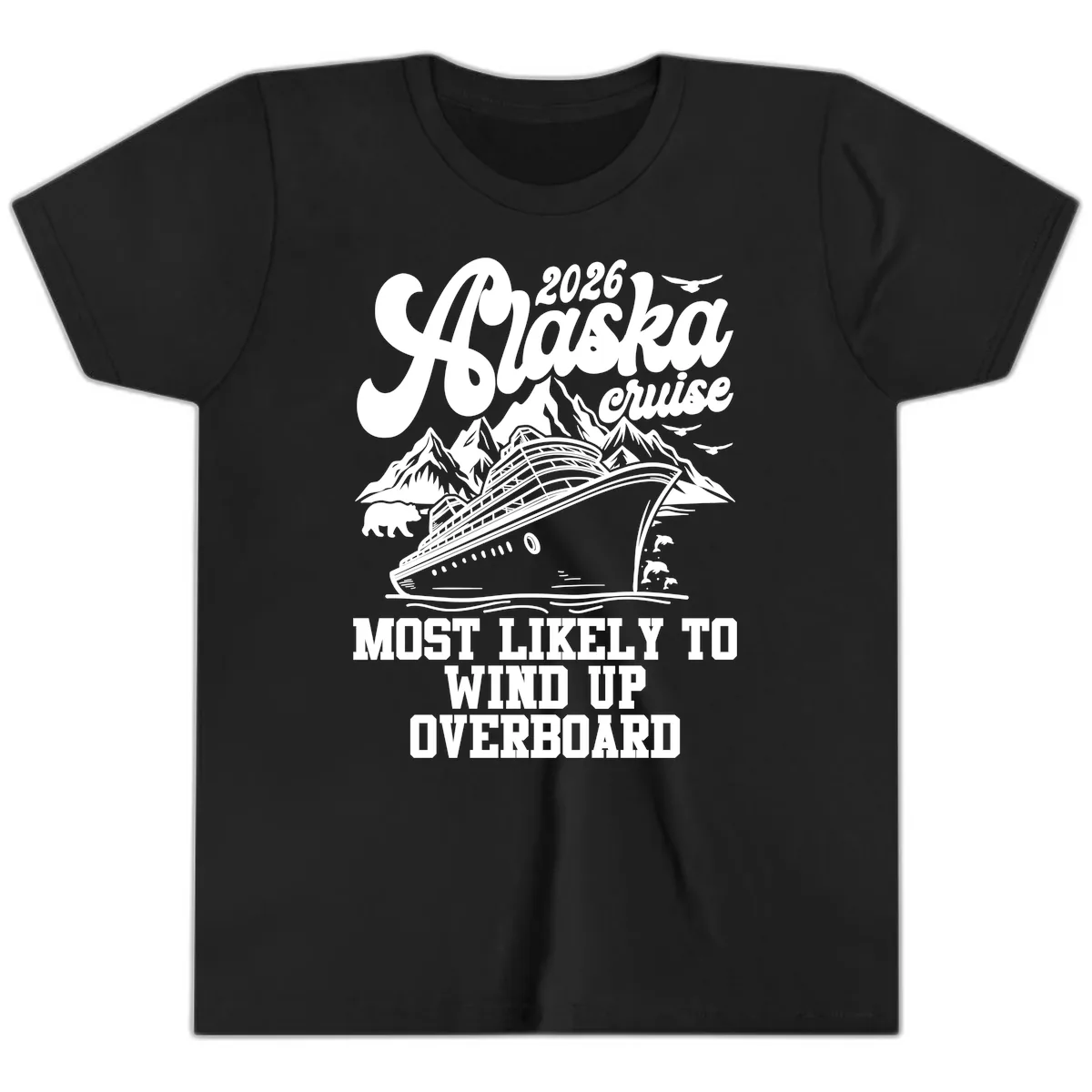 2026 Alaska Cruise Most Likely To Wind Up Overboard Youth T-Shirt in Black