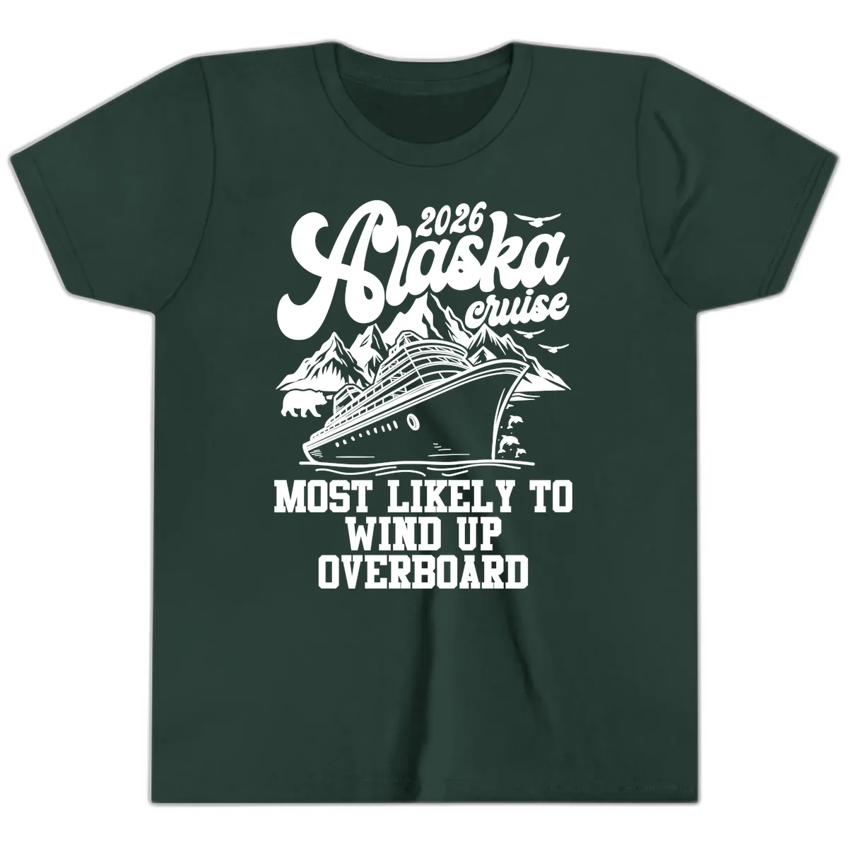 2026 Alaska Cruise Most Likely To Wind Up Overboard Youth T-Shirt in Forest
