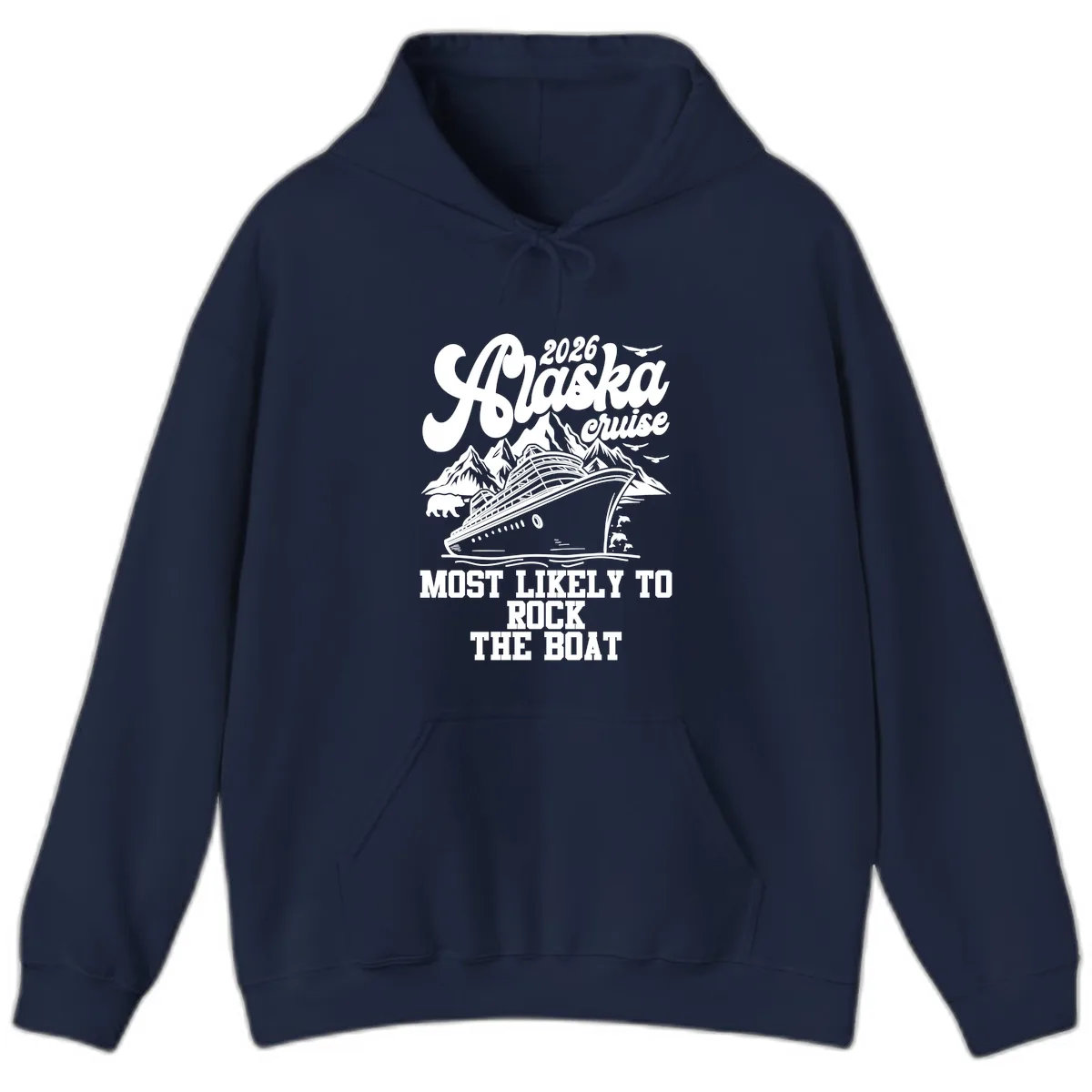 2026 Alaska Cruise Most Likely to Rock the Boat Hoodie in Navy