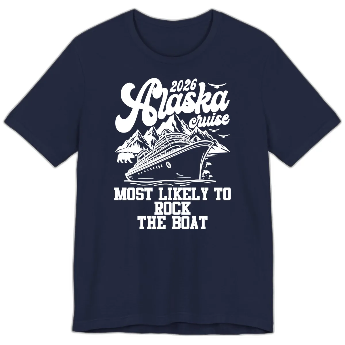 2026 Alaska Cruise Most Likely to Rock the Boat Premium T-Shirt in Navy