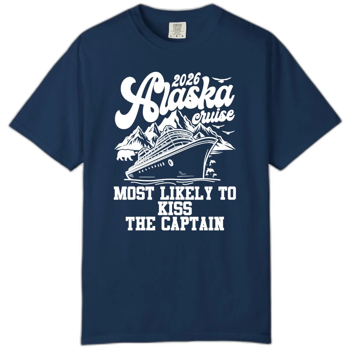 Alaska Cruise Most Likely To Kiss Captain Comfort Color in Navy