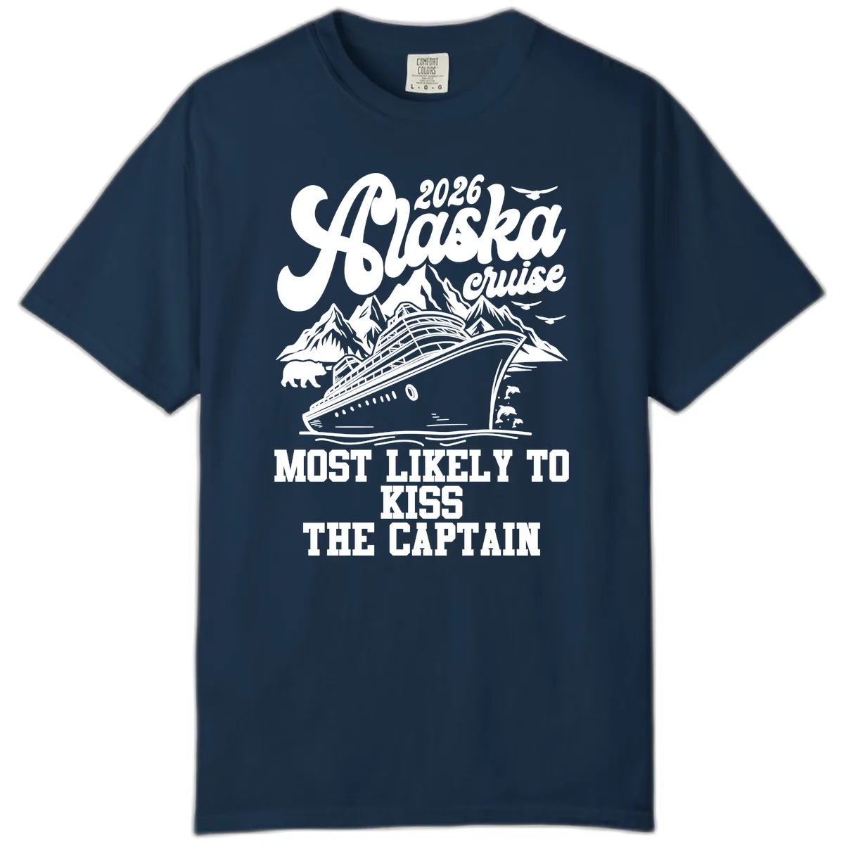 Alaska Cruise Most Likely To Kiss Captain Comfort Color in True Navy