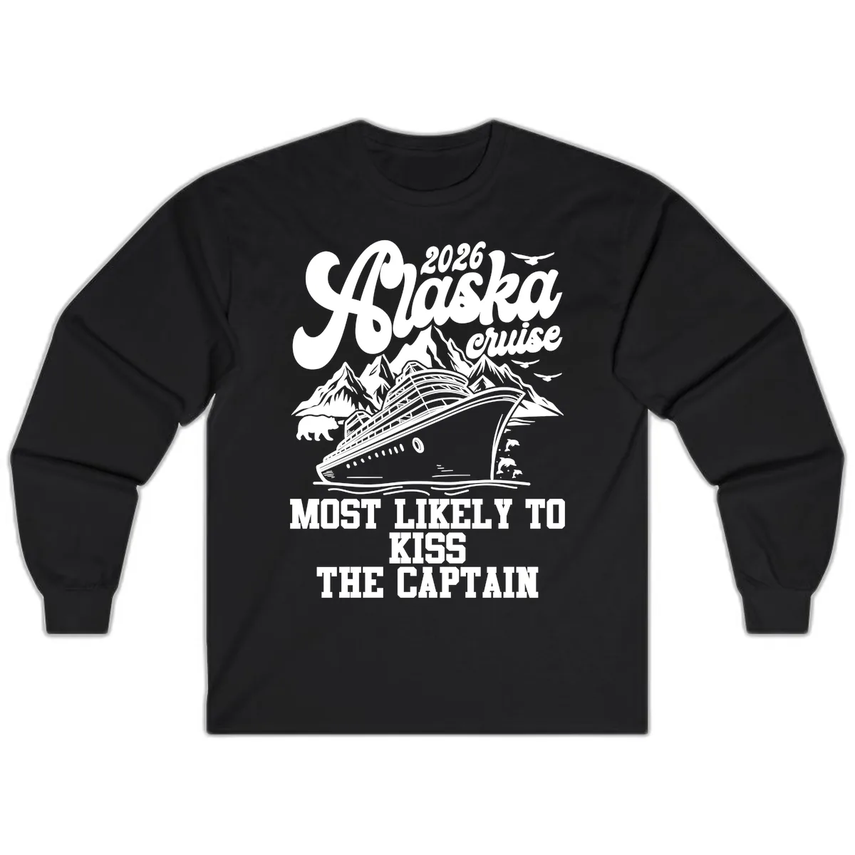 Alaska Cruise Most Likely To Kiss Captain Long Sleeve in Black