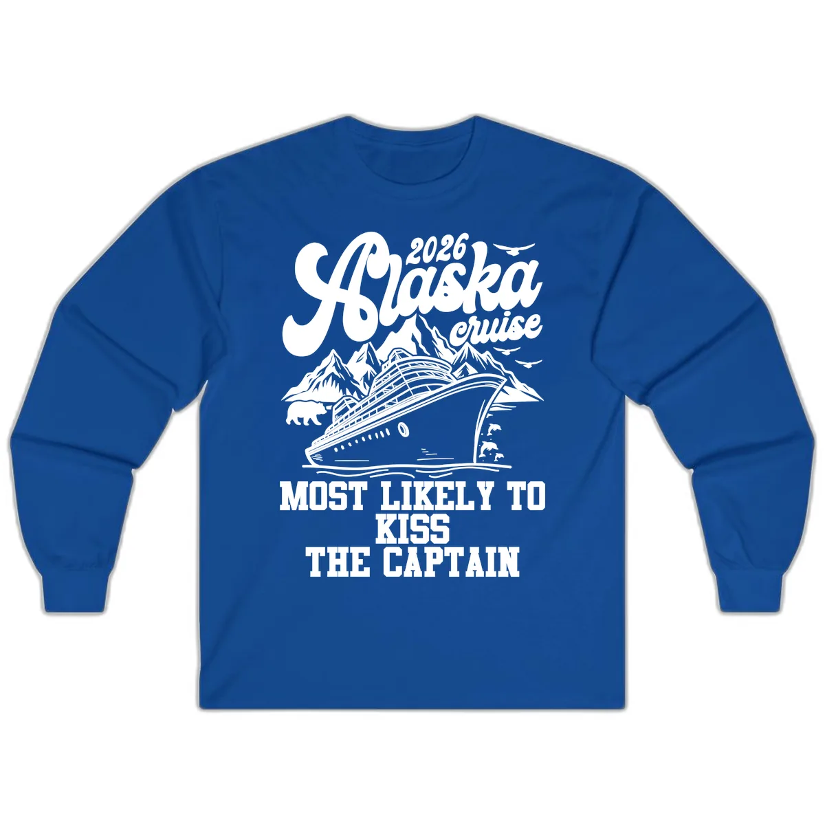 Alaska Cruise Most Likely To Kiss Captain Long Sleeve in Royal