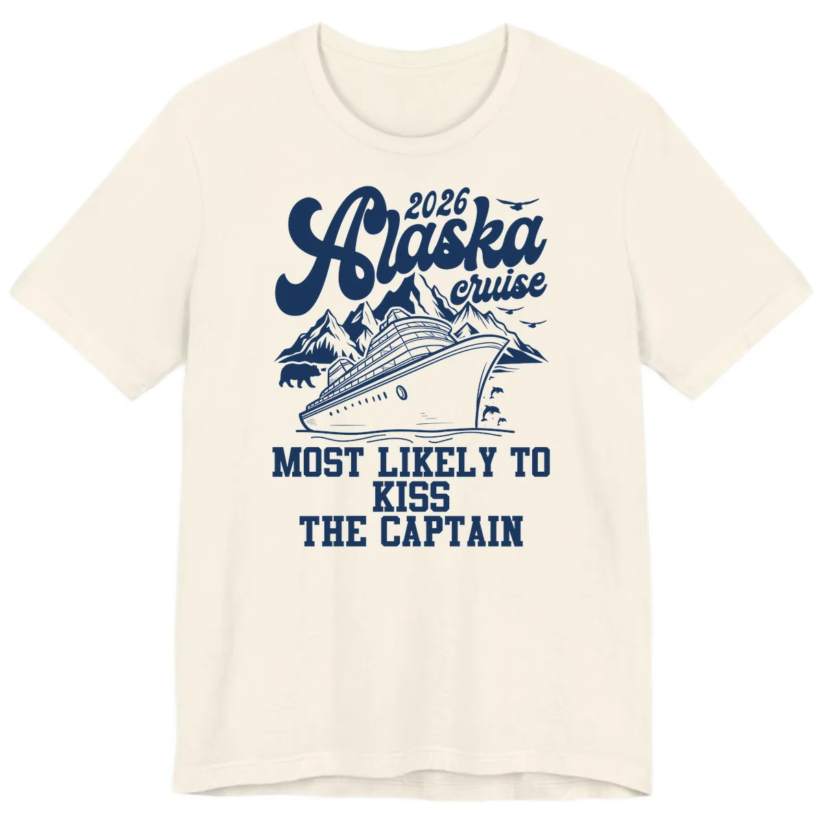 Alaska Cruise Most Likely To Kiss Captain Premium T-Shirt in Natural