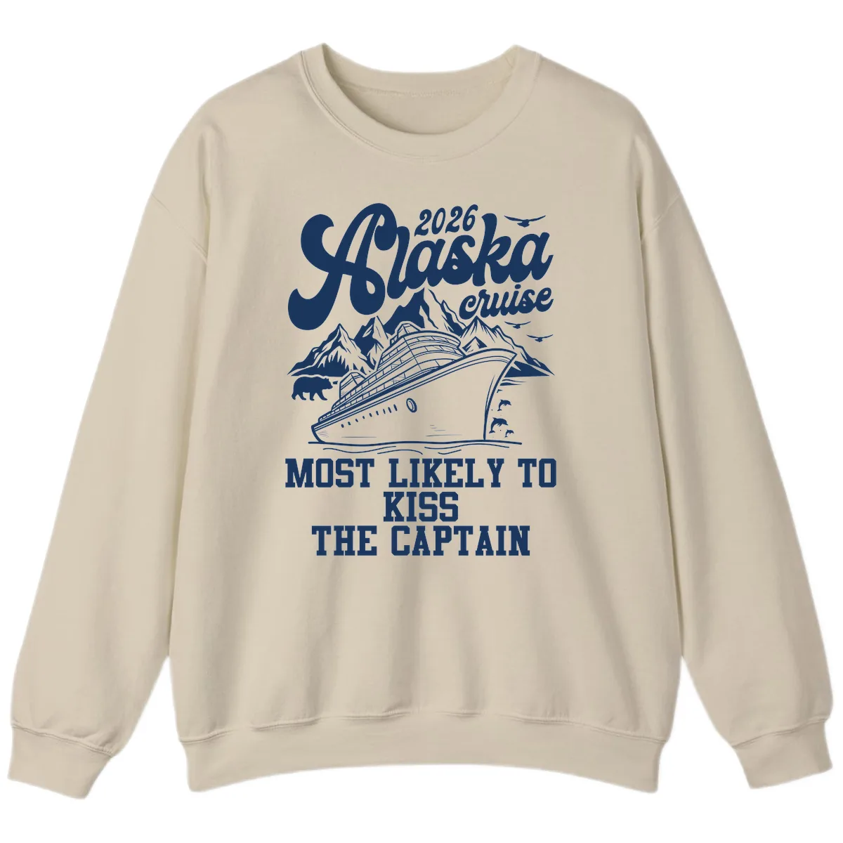 Alaska Cruise Most Likely To Kiss Captain Sweatshirt in Sand
