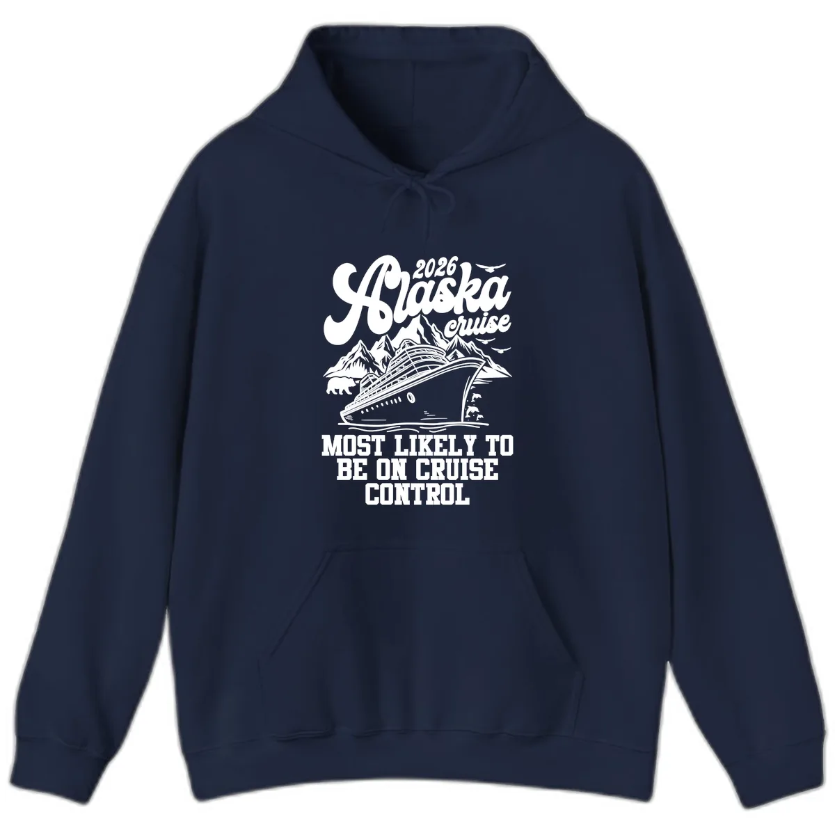 2026 Alaska Cruise Most Likely To Be On Control Hoodie in Navy
