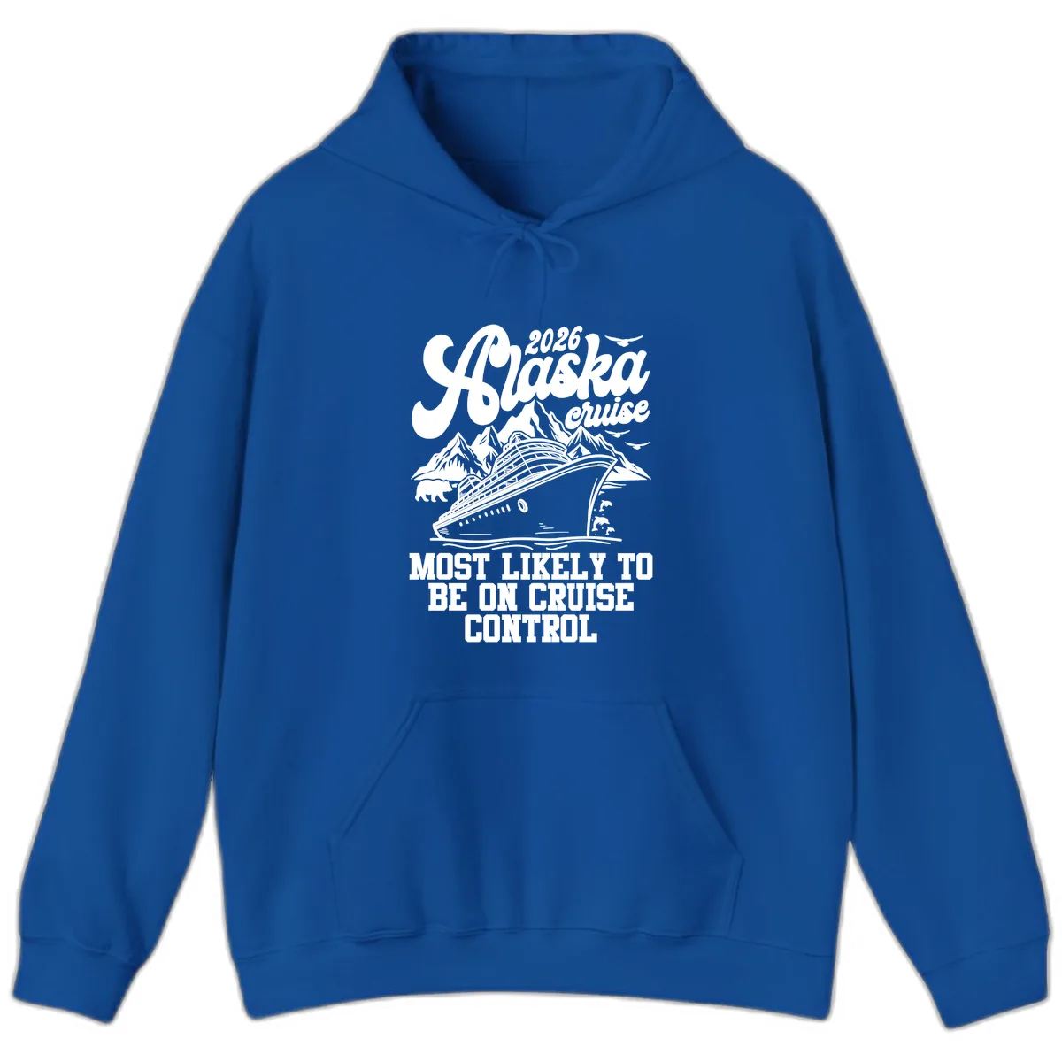 2026 Alaska Cruise Most Likely To Be On Control Hoodie in Royal