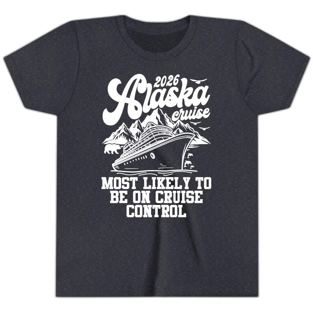 2026 Alaska Cruise Most Likely To Be On Control Youth T-Shirt in Heather Navy