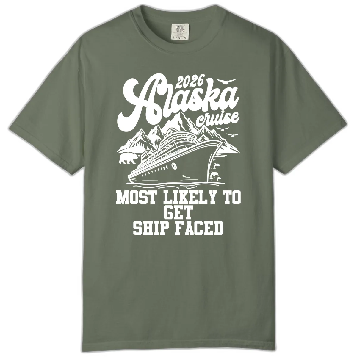 2026 Alaska Cruise Most Likely To Get Ship Faced Comfort Color in Moss