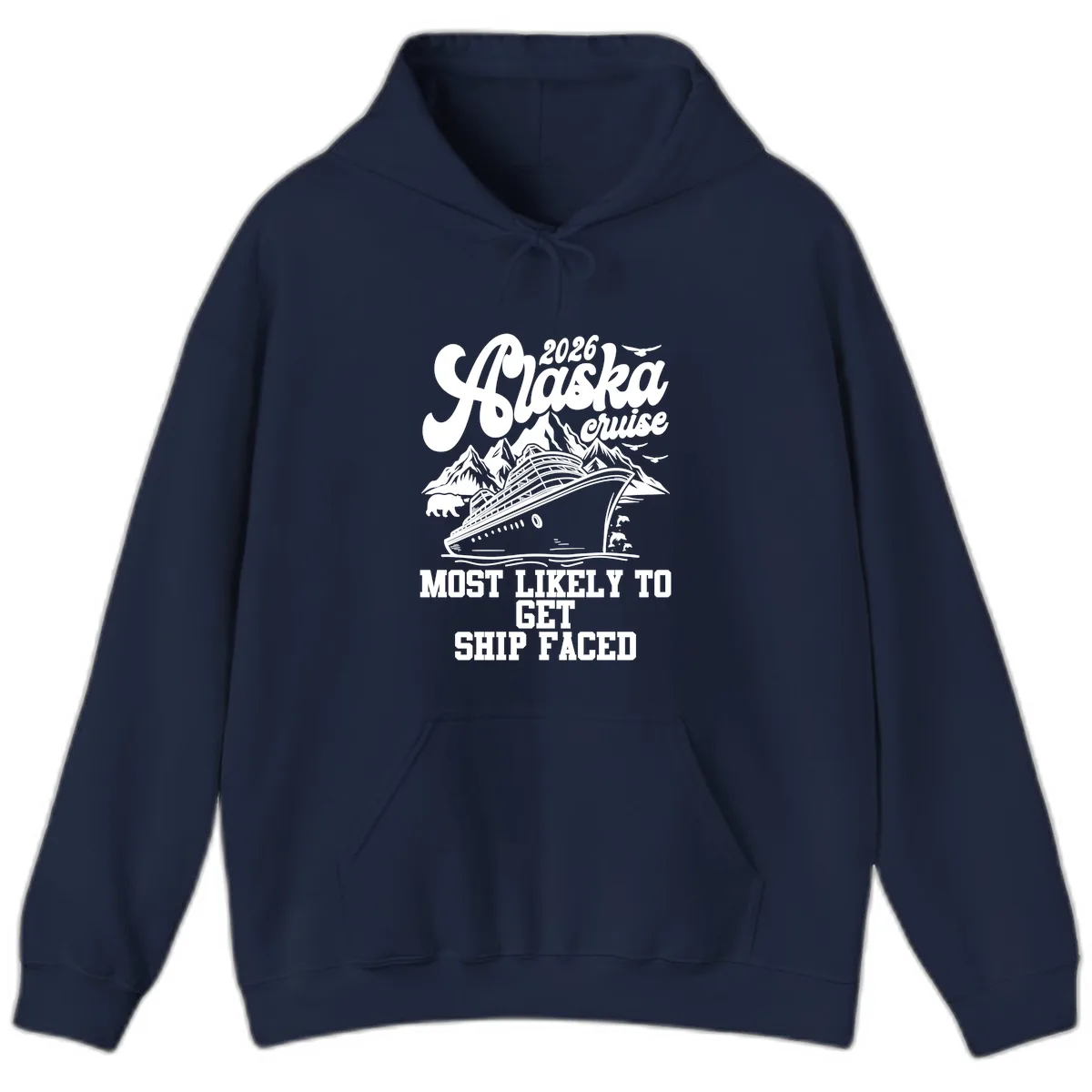 2026 Alaska Cruise Most Likely To Get Ship Faced Hoodie in Navy