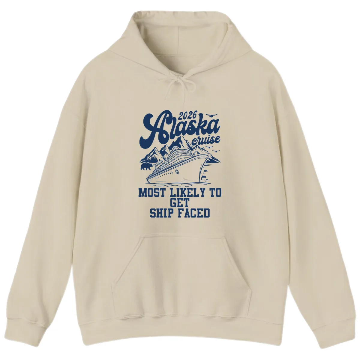 2026 Alaska Cruise Most Likely To Get Ship Faced Hoodie in Sand