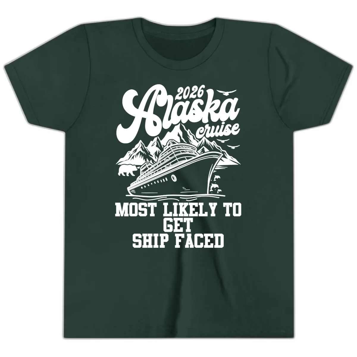 2026 Alaska Cruise Most Likely To Get Ship Faced Youth T-Shirt in Forest