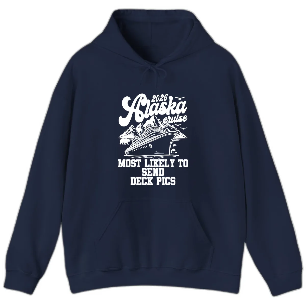 Alaska Cruise 2026 Most Likely To Send Deck Pics Hoodie in Navy