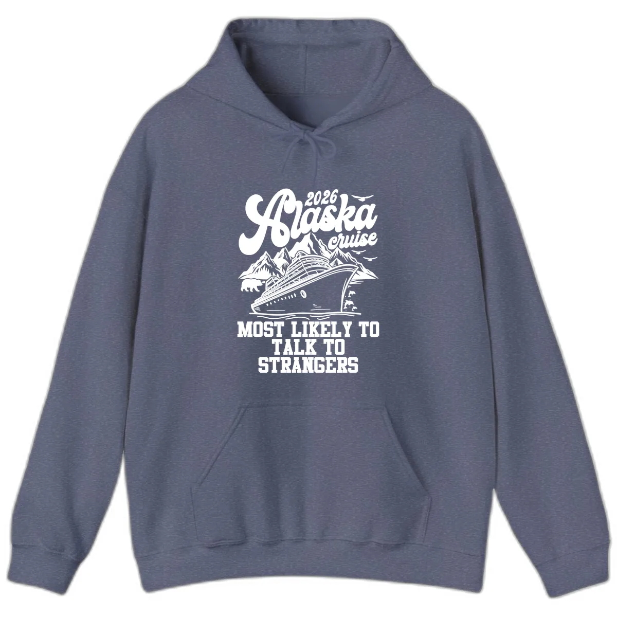 2026 Alaska Cruise Most Likely to Talk to Strangers Hoodie in Heather Navy