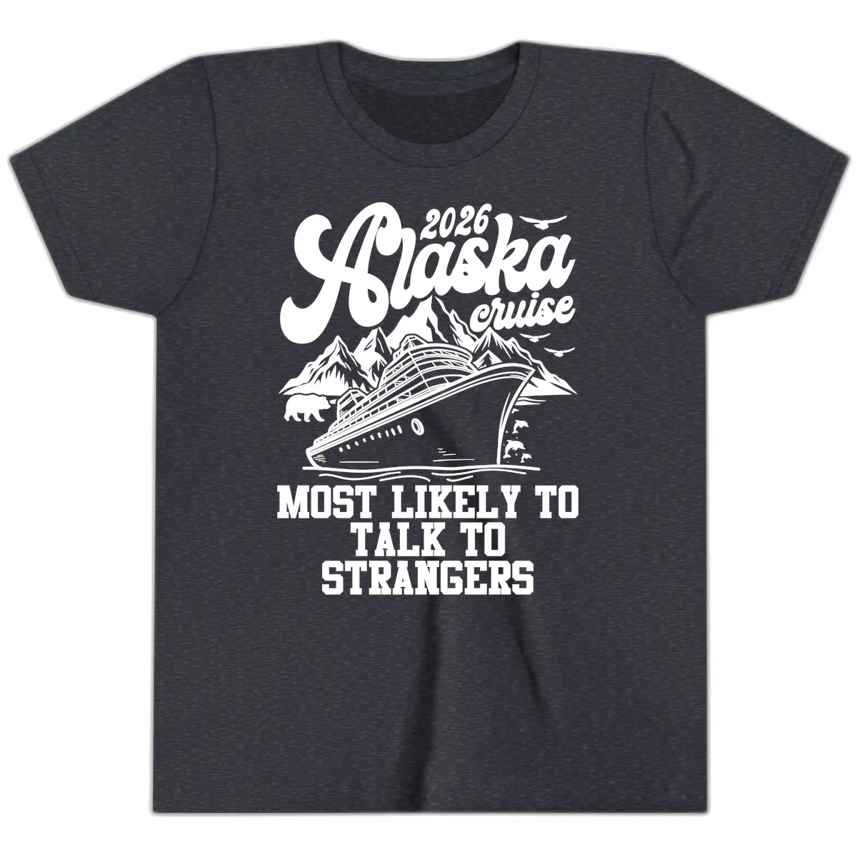 2026 Alaska Cruise Most Likely to Talk to Strangers Youth T-Shirt in Heather Navy
