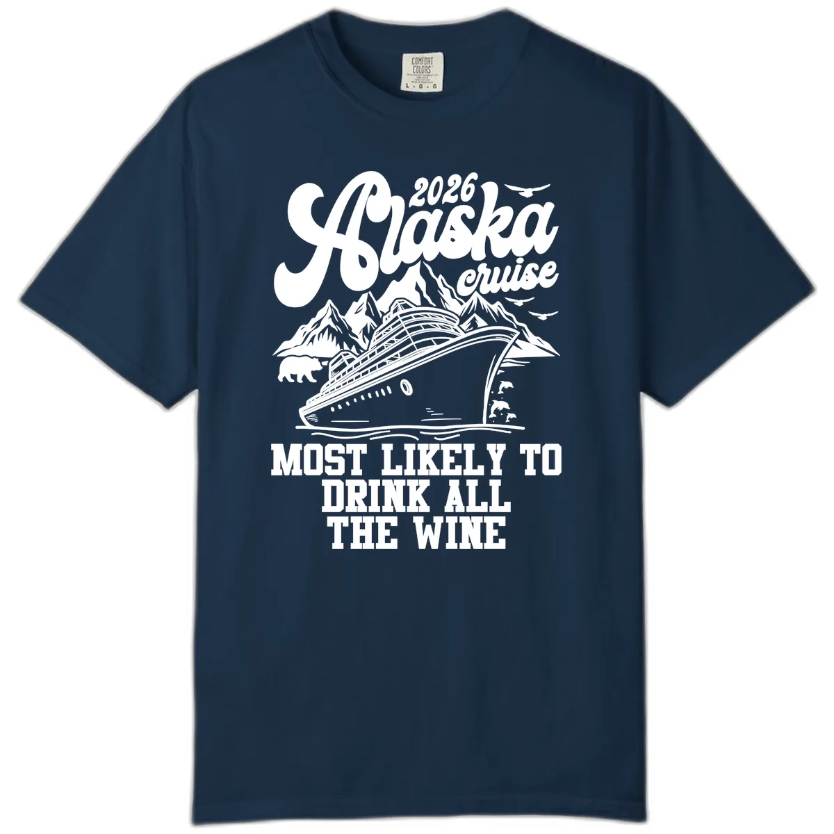 2026 Alaska Cruise Most Likely To Drink Wine Comfort Color in True Navy