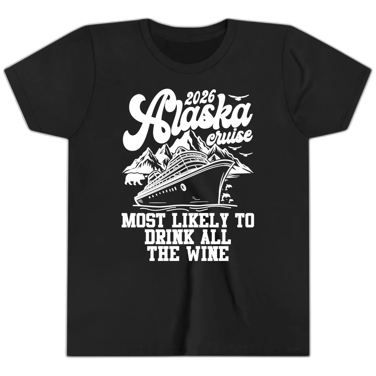 2026 Alaska Cruise Most Likely To Drink Wine Youth T-Shirt in Black