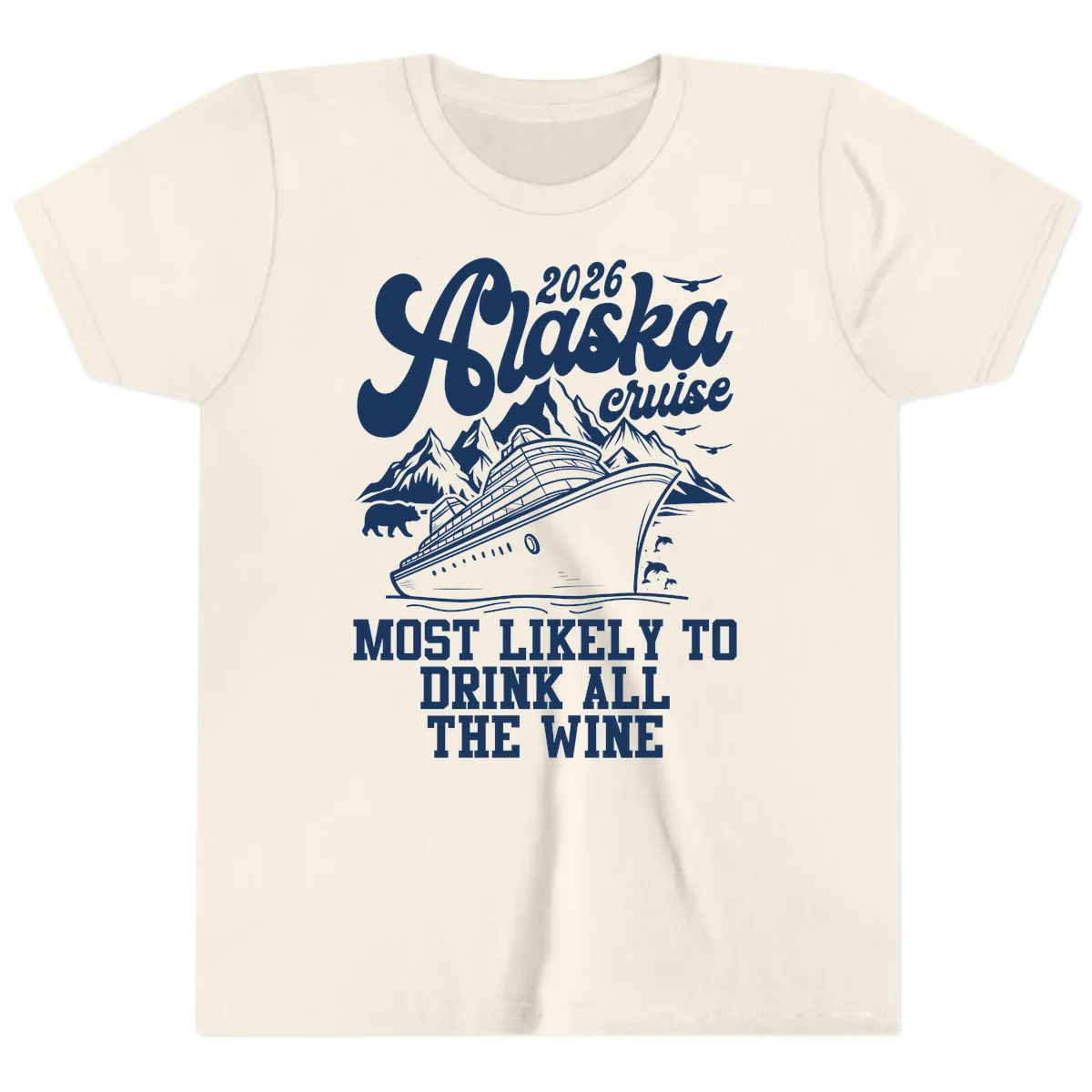 2026 Alaska Cruise Most Likely To Drink Wine Youth T-Shirt in Natural