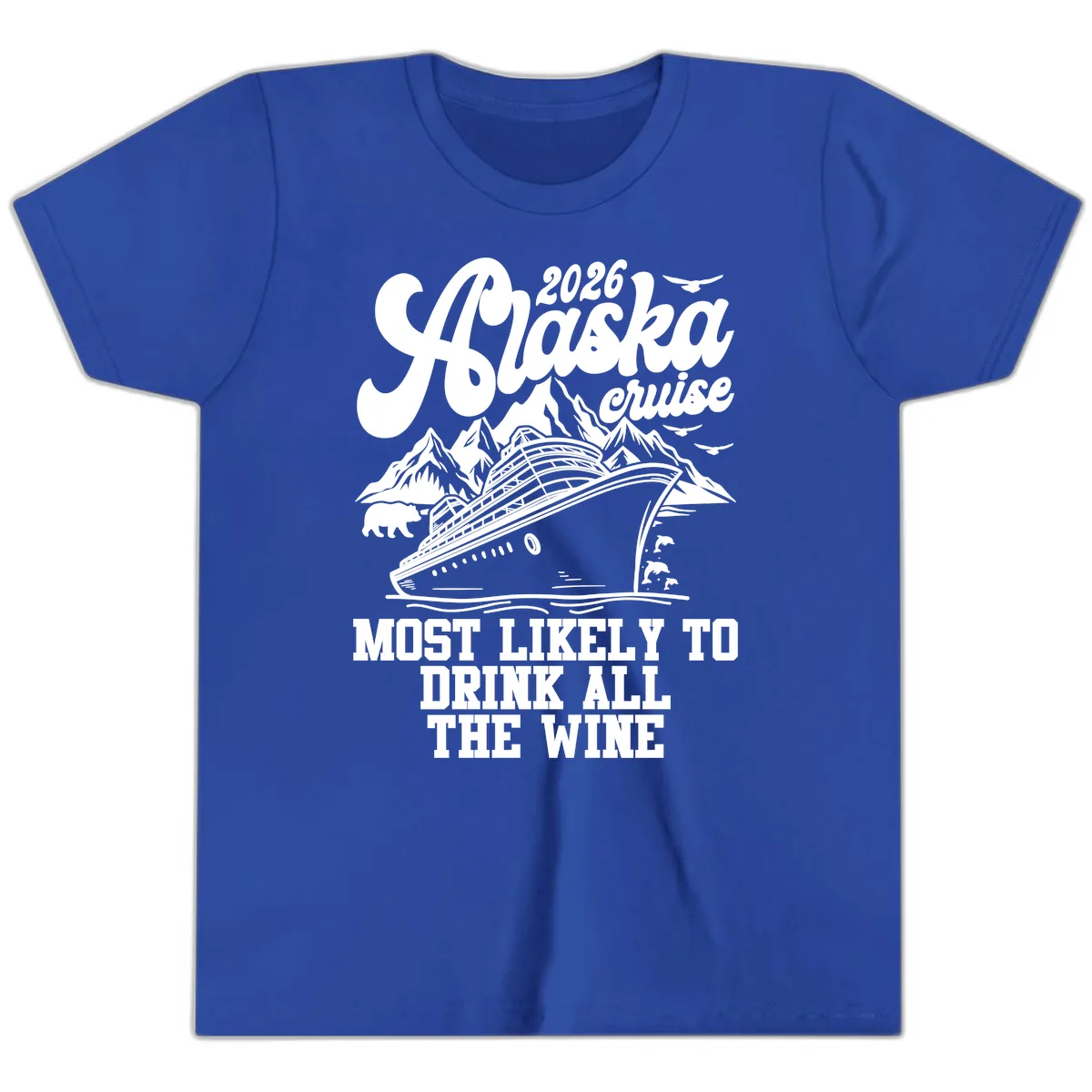 2026 Alaska Cruise Most Likely To Drink Wine Youth T-Shirt in True Royal