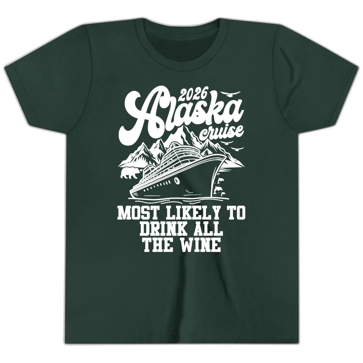 2026 Alaska Cruise Most Likely To Drink Wine Youth T-Shirt in Forest