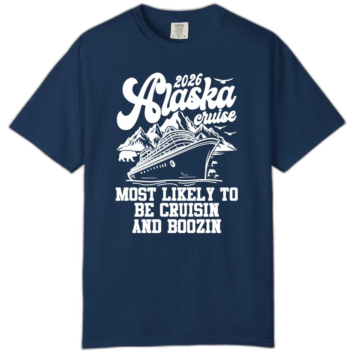2026 Alaska Cruise Cruisin and Boozin Comfort Color in Navy