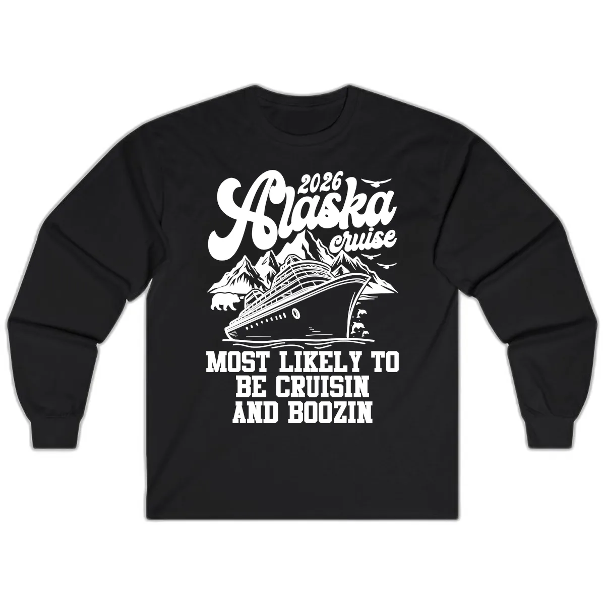 2026 Alaska Cruise Cruisin and Boozin Long Sleeve in Black