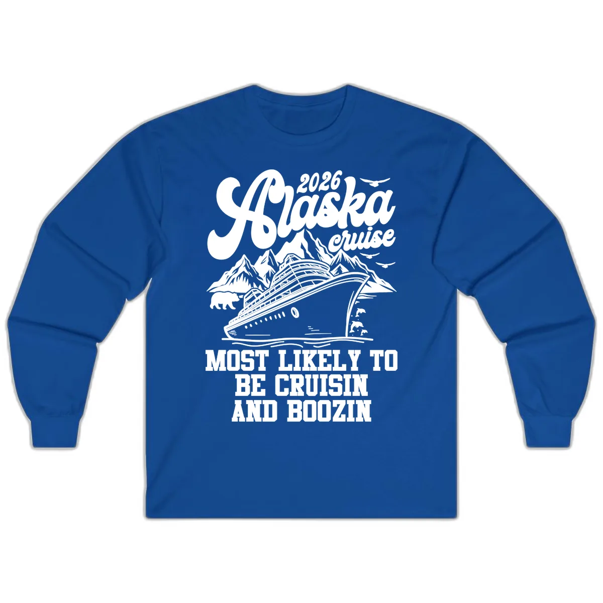 2026 Alaska Cruise Cruisin and Boozin Long Sleeve in Royal