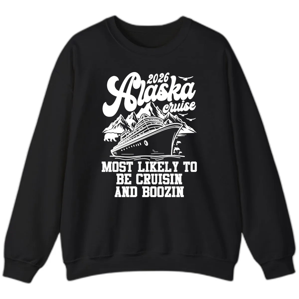 2026 Alaska Cruise Cruisin and Boozin Sweatshirt in Black
