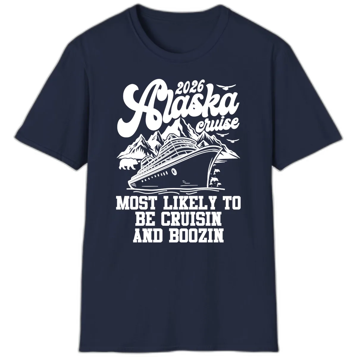 2026 Alaska Cruise Cruisin and Boozin T-Shirt in Navy
