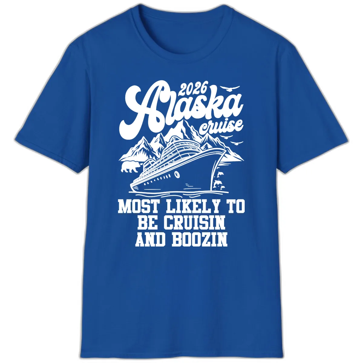 2026 Alaska Cruise Cruisin and Boozin T-Shirt in Royal