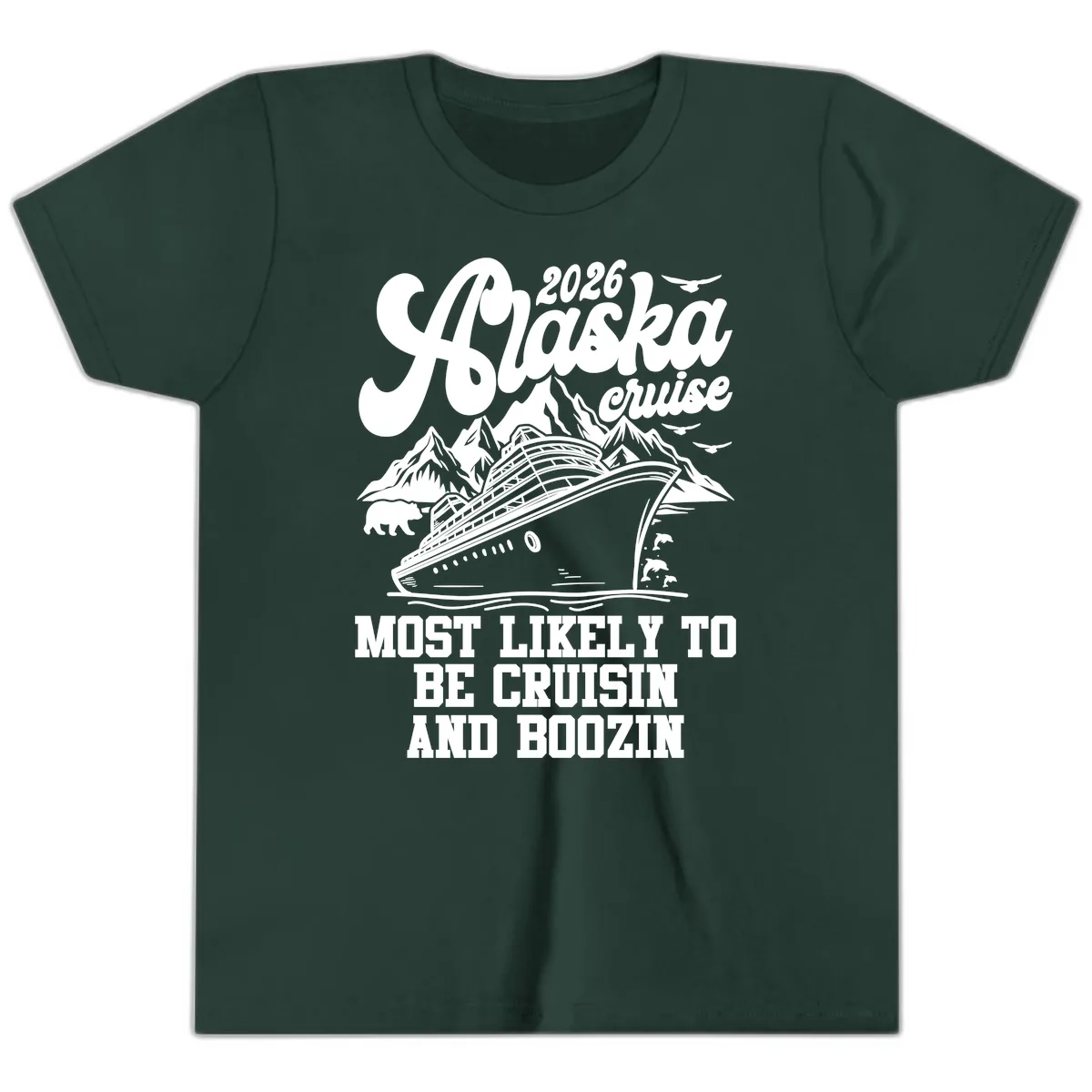2026 Alaska Cruise Cruisin and Boozin Youth T-Shirt in Forest