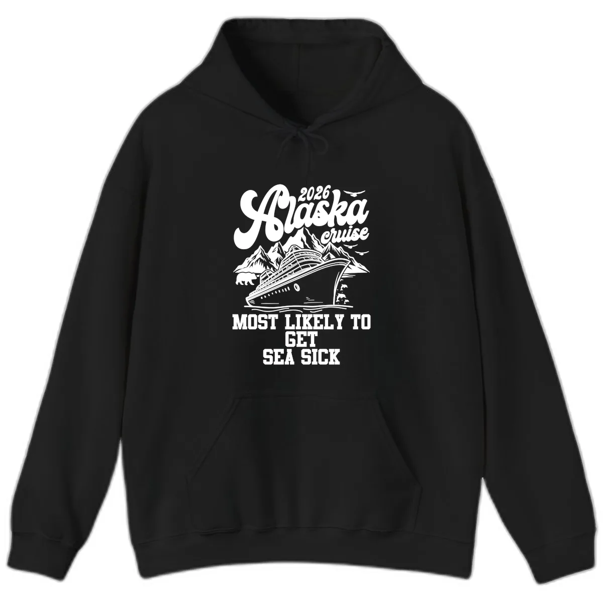 Alaska Cruise Most Likely To Get Sea Sick Hoodie in Black