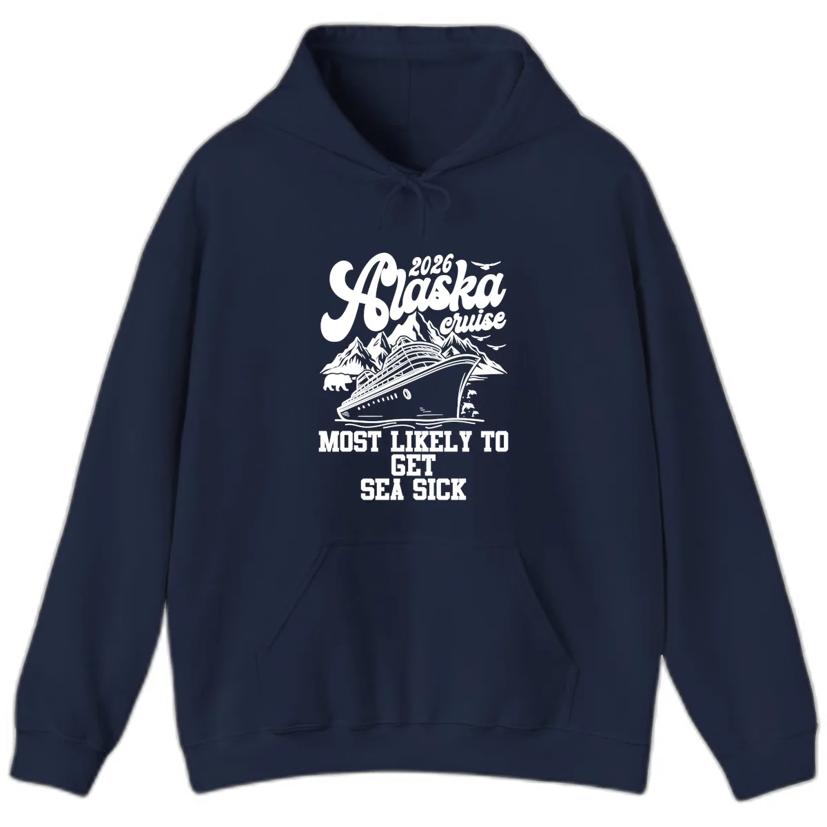 Alaska Cruise Most Likely To Get Sea Sick Hoodie in Navy