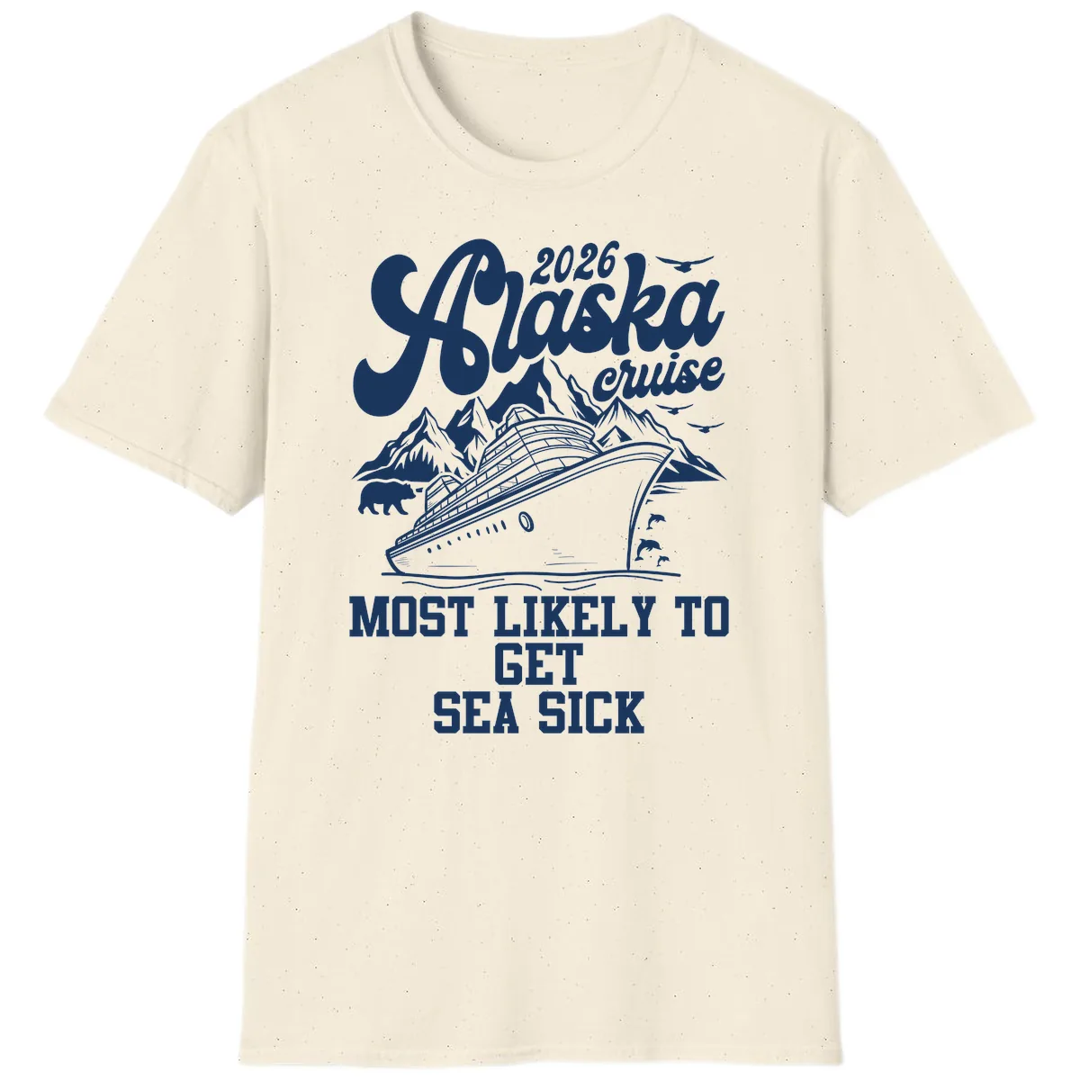 Alaska Cruise Most Likely To Get Sea Sick T-Shirt in Natural