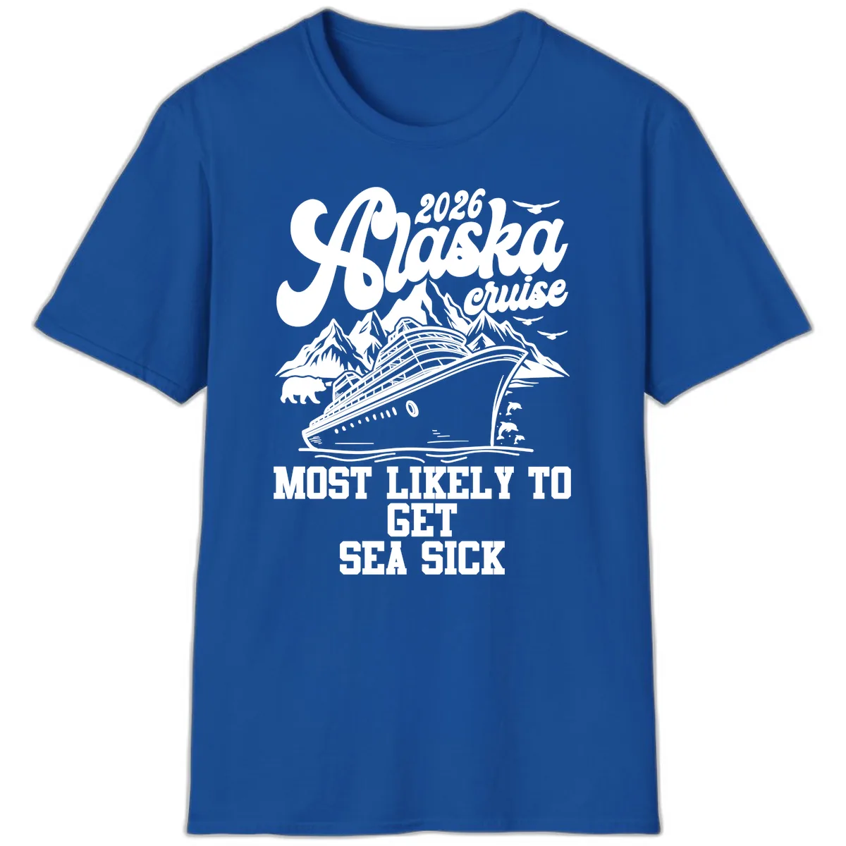 Alaska Cruise Most Likely To Get Sea Sick T-Shirt in Royal