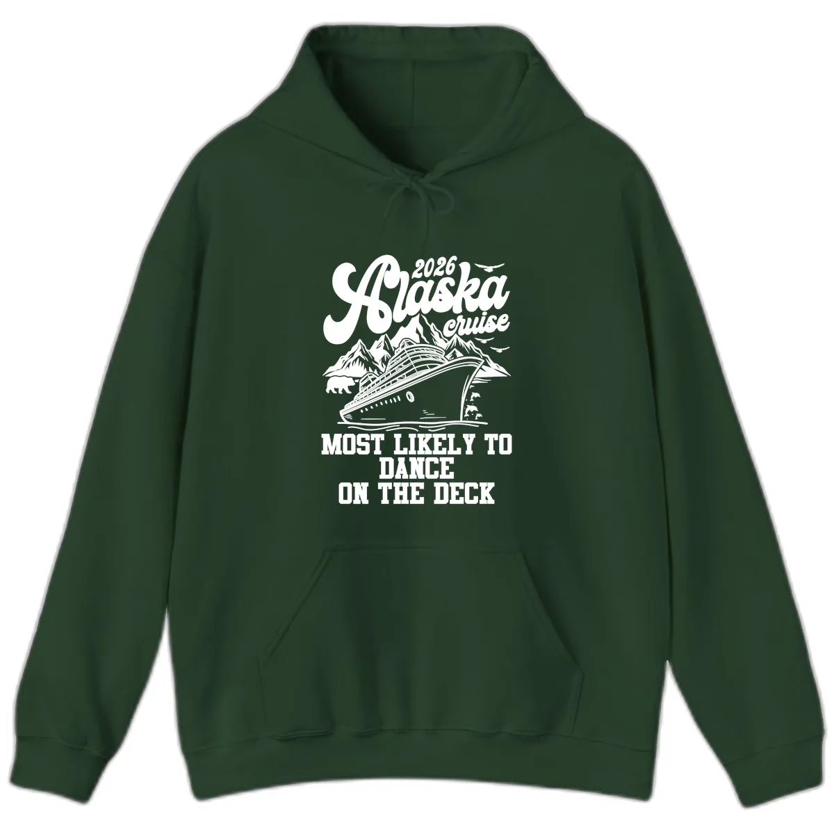 2026 Alaska Cruise Dance On The Deck Hoodie in Forest Green