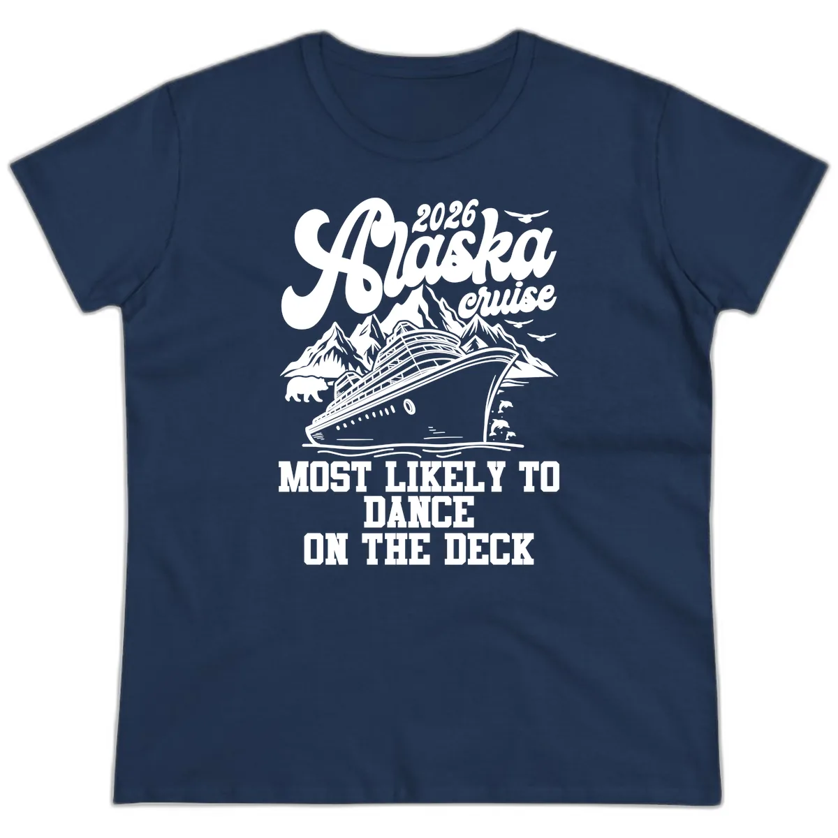2026 Alaska Cruise Dance On The Deck Ladies Tee in Navy