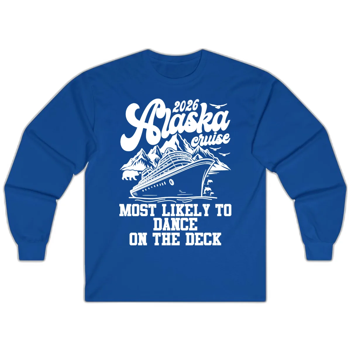 2026 Alaska Cruise Dance On The Deck Long Sleeve in Royal