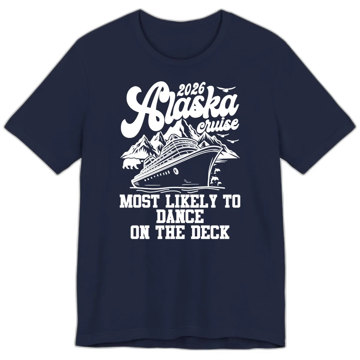 2026 Alaska Cruise Dance On The Deck Premium T-Shirt in Navy
