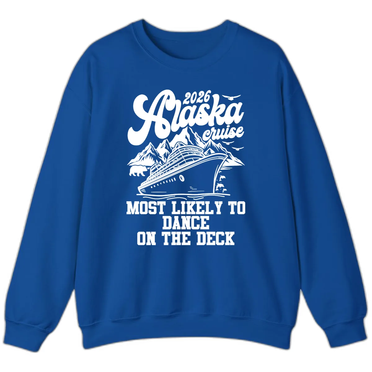 2026 Alaska Cruise Dance On The Deck Sweatshirt in Royal