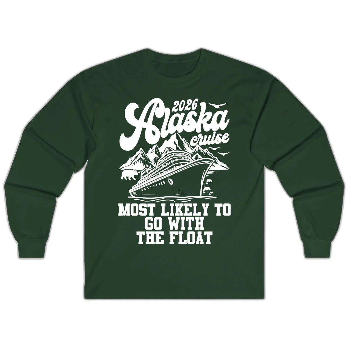 Most Likely To Go With The Float 2026 Long Sleeve in Forest Green