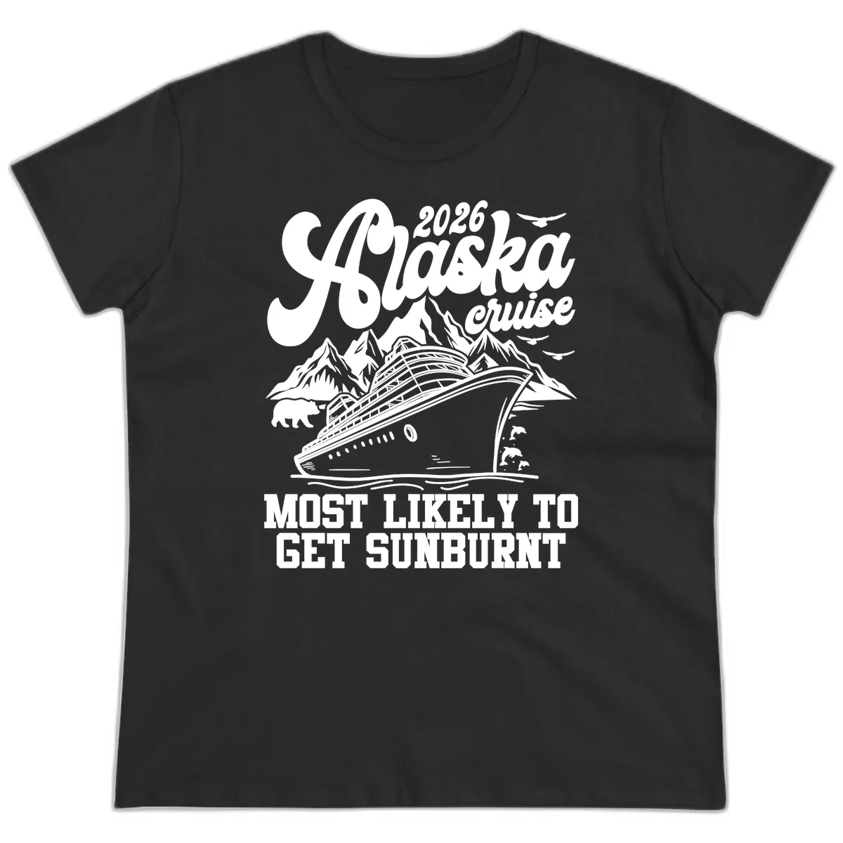 2026 Alaska Cruise Sunburnt Prediction Ladies Tee in Black