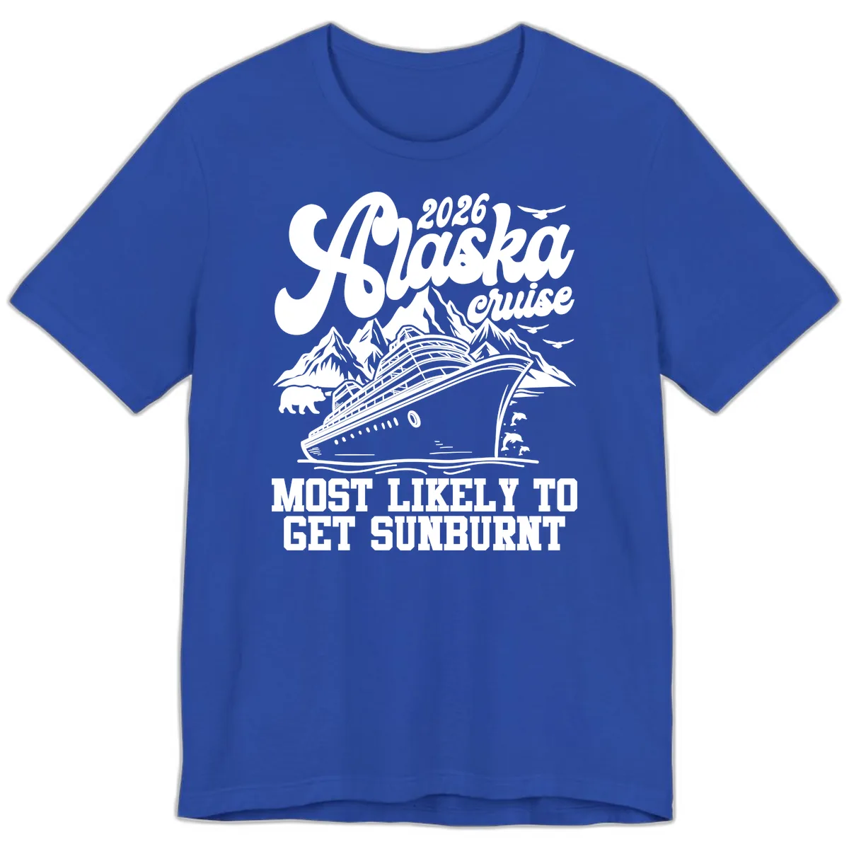 2026 Alaska Cruise Sunburnt Prediction Premium T-Shirt in True Royal