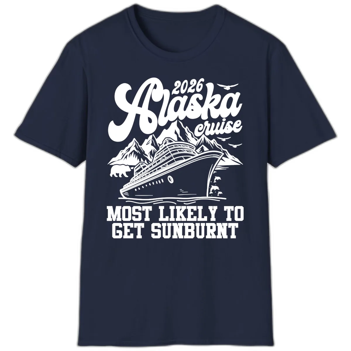 2026 Alaska Cruise Sunburnt Prediction T-Shirt in Navy